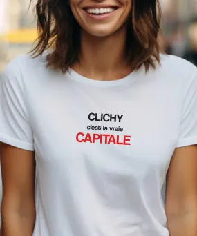 T-Shirt Clichy c'est la vraie capitale