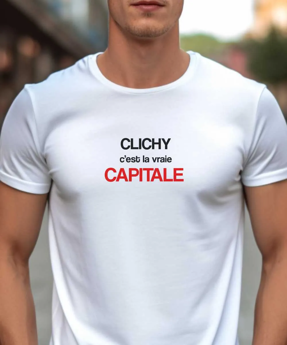 T-Shirt Clichy c'est la vraie capitale