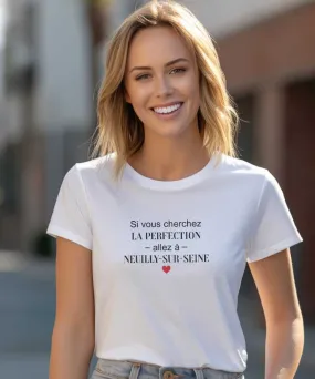 T-Shirt Si vous cherchez la perfection allez à Neuilly-sur-Seine